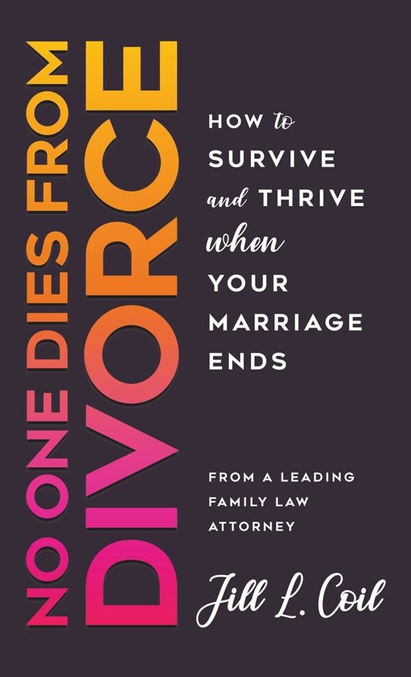 No One Dies from Divorce: How to Survive and Thrive When Your Marriage Ends - Image 2