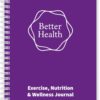 Better Health - Exercise, Nutrition & Wellness Journal - Stay healthy with our handy, simple tracking charts - A5 size with 104 undated pages - For A Happier, Healthier Life (Purple) - Image 2