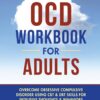 OCD Workbook For Adults: Overcome Obsessive Compulsive Disorder Using CBT & DBT Skills for Intrusive Thoughts & Behaviors | Mindfulness, Emotion ... for Men & Women (Mental Health Therapy) - Image 2