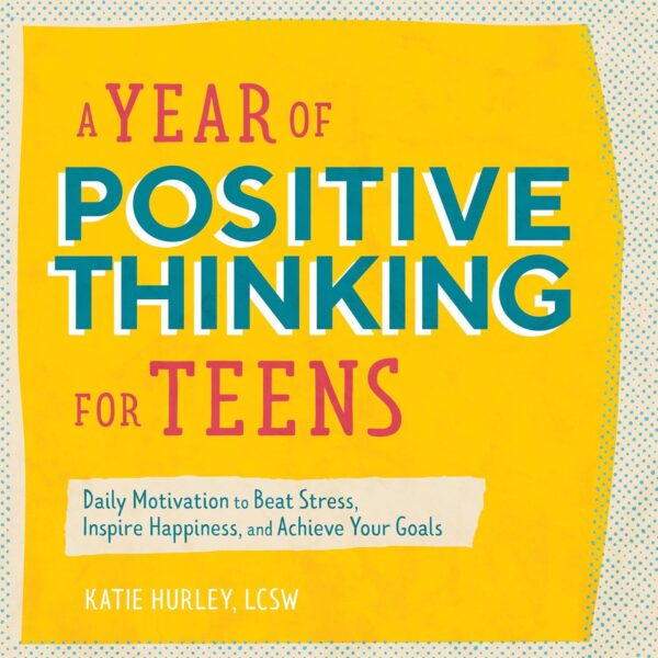 A Year of Positive Thinking for Teens: Daily Motivation to Beat Stress, Inspire Happiness, and Achieve Your Goals (A Year of Daily Reflections) - Image 2